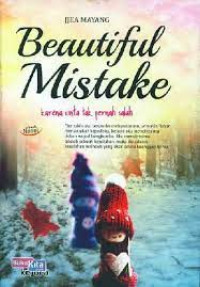 BEATIFUL MISTAKE: karena cinta tak pernah salah