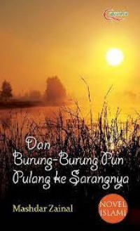 Dan Burung-Burung Pun Pulang Ke Sarangnya