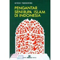 Pengantar Seni Rupa Islam di Indonesia